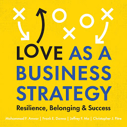 Icon image Love as a Business Strategy: Resilience, Belonging & Success