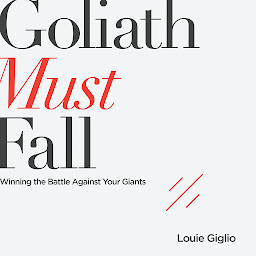 Icon image Goliath Must Fall: Winning the Battle Against Your Giants