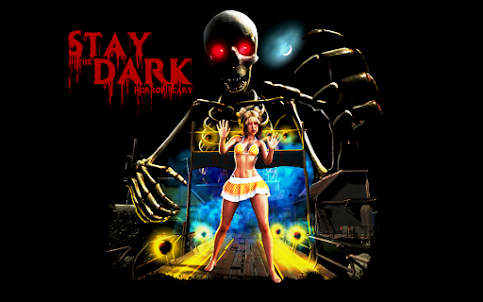 Stay in the dark Horror Scary