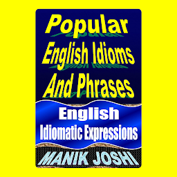 Icon image Popular English Idioms and Phrases: English Idiomatic Expressions