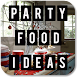 Party Food Ideas - Androidアプリ