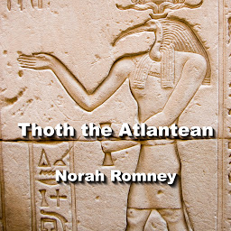 Icon image Thoth the Atlantean: His Legendary Legacy and Affiliation with the other Gods of Egypt