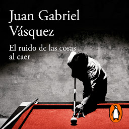 Imagen de icono El ruido de las cosas al caer (Premio Alfaguara de novela 2011)