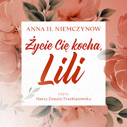 Obraz ikony: Życie Cię kocha, Lili (Lilianna Berg)