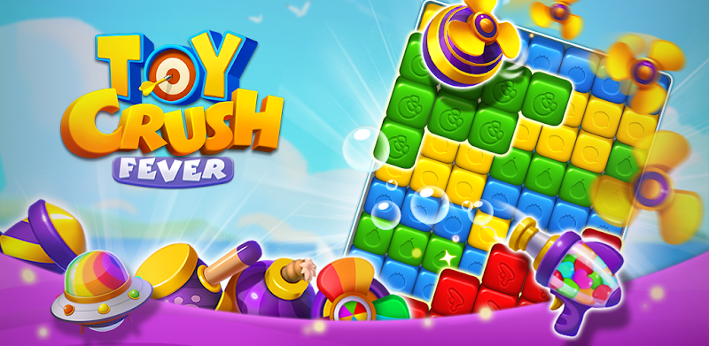 Toy Crush Fever