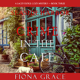 Icon image Crime in the Café (A Lacey Doyle Cozy Mystery—Book 3)