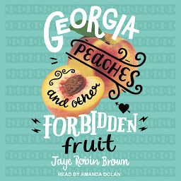 Icon image Georgia Peaches and Other Forbidden Fruit