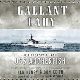 Icon image Gallant Lady: A Biography of the USS Archerfish