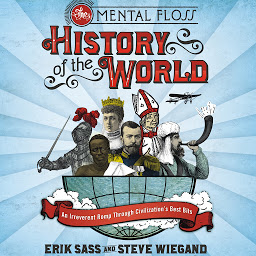 Icon image The Mental Floss History of the World: An Irreverent Romp Through Civilization's Best Bits