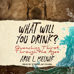 Icon image What Will You Drink?: Quenching Thirst Through the Ages