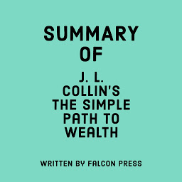 Icon image Summary of J. L. Collin's The Simple Path to Wealth