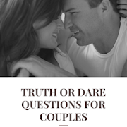 Truth or Dare Questions for Couples List
