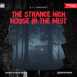 Icoonafbeelding voor The Strange High House in the Mist (Unabridged)