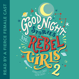 Symbolbild für Good Night Stories for Rebel Girls 2