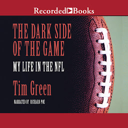 Icon image The Dark Side of the Game: My Life in the NFL