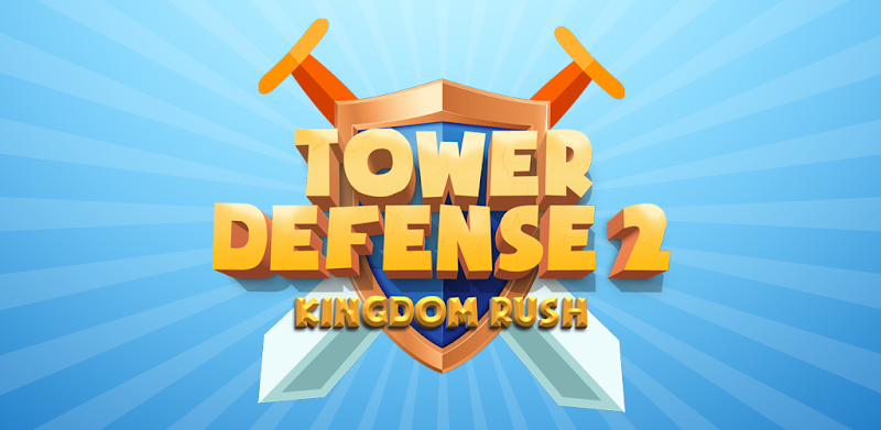 Tower Defense 2 - Kingdom Rush Game