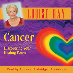 Icon image Cancer: Discovering Your Healing Power