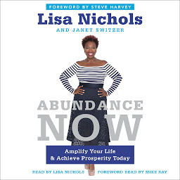 Icon image Abundance Now: Amplify Your Life & Achieve Prosperity Today
