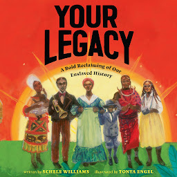 Icon image Your Legacy: A Bold Reclaiming of Our Enslaved History