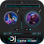 Cover Image of ダウンロード DJ Song Mixer - DJ Name Mixer Plus, Music Player 1.0 APK