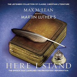 Icon image Martin Luther's Here I Stand: The Speech that Launched the Protestant Reformation