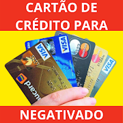 Cartão de Crédito Para Negativado – Passo a Passo