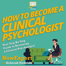 Icon image How To Become a Clinical Psychologist: Your Step By Step Guide To Becoming a Clinical Psychologist