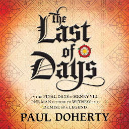 Icon image The Last of Days: A gripping mystery of the Tudor Court