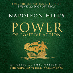 Ikonbild för Napoleon Hill's Power of Positive Action: An Official Publication of the Napoleon Hill Foundation