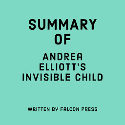 Icon image Summary of Andrea Elliott's Invisible Child