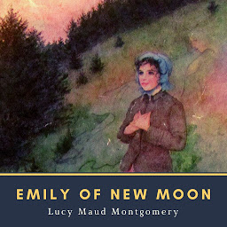 Icon image Emily of New Moon (The Emily Trilogy)