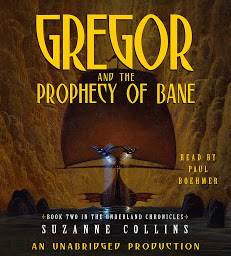 Icon image The Underland Chronicles Book Two: Gregor and the Prophecy of Bane
