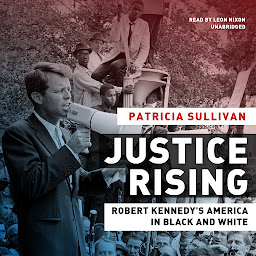 Icon image Justice Rising: Robert Kennedy's America in Black and White