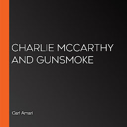 Obraz ikony: Charlie McCarthy and Gunsmoke