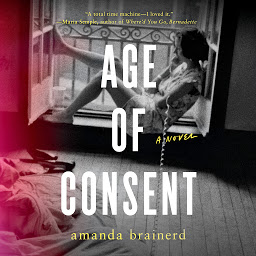 Icon image Age of Consent: A Novel