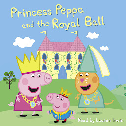 Icon image Princess Peppa and the Royal Ball (Peppa Pig: Scholastic Reader, Level 1)