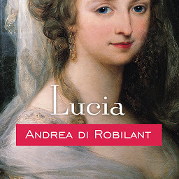 Icon image Lucia: A Venetian Life in the Age of Napoleon