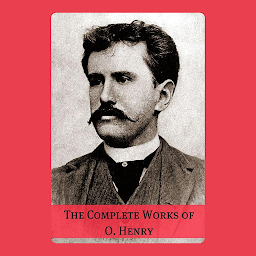 Icon image The Complete Works of O. Henry