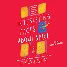 Icon image Interesting Facts about Space: A Novel