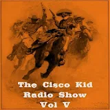 The Cisco Kid Radio Show Vol 5 icon