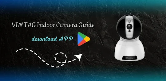 VIMTAG Indoor Camera Guide