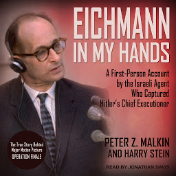 Icon image Eichmann in My Hands: A First-Person Account by the Israeli Agent Who Captured Hitler's Chief Executioner