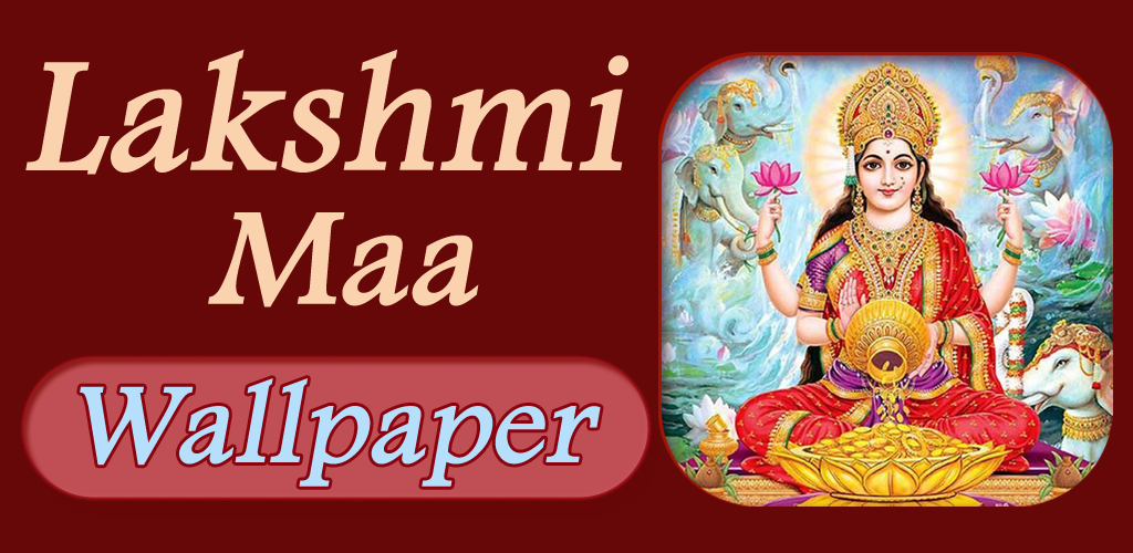 Lakshmi Mata Wallpaper HD, Devi Maa Laxmi Ji Photo - Latest version for  Android - Download APK