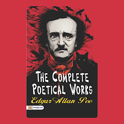 Picha ya aikoni ya The Complete Poetical Works – Audiobook: The Complete Poetical Works of Edgar Allan Poe: Edgar Allan Poe's Poetry Collection