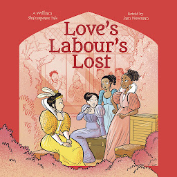 Icon image Shakespeare's Tales: Love's Labour's Lost