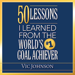 50 Lessons I Learned From the World's #1 Goal Achiever की आइकॉन इमेज