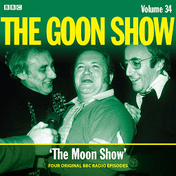 Icon image The Goon Show: Volume 34: Four episodes of the anarchic BBC radio comedy