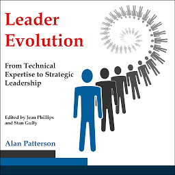 Icon image Leader Evolution: From Technical Expertise to Strategic Leadership