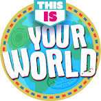 THIS IS… Your World