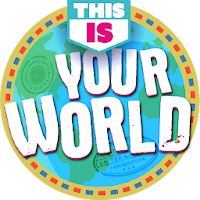 THIS IS… Your World